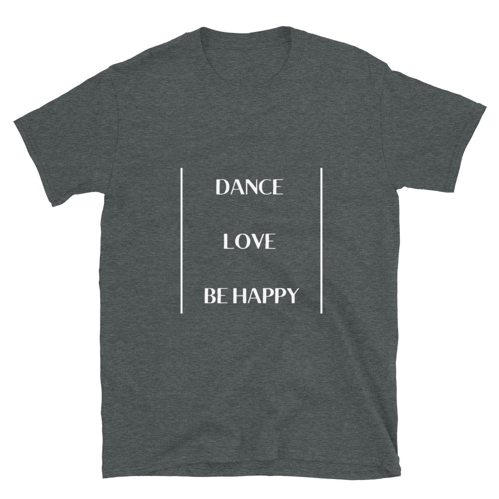 Eco Friendly Custom T Shirt for Women and Men - Dance Love Be Happy