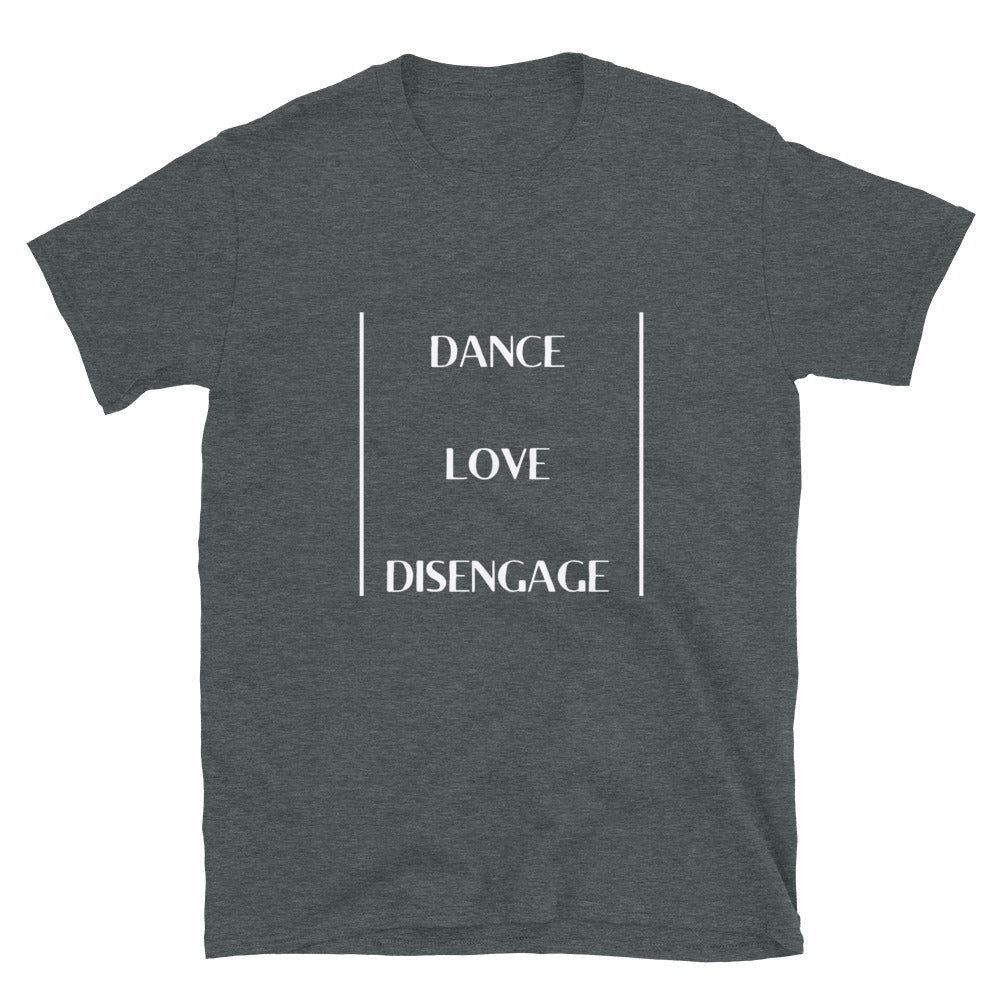 Eco Friendly Custom T Shirt for Women and Men - Dance Love Disengage