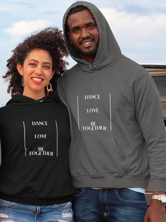 Eco Friendly Custom Hoodie for Women and Men - Dance Love Be Together