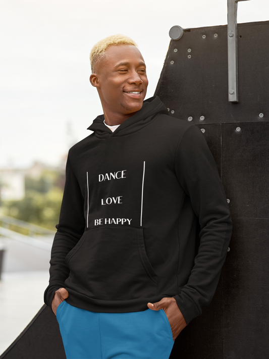 Eco Friendly Custom Hoodie for Women and Men - Dance Love Be Happy