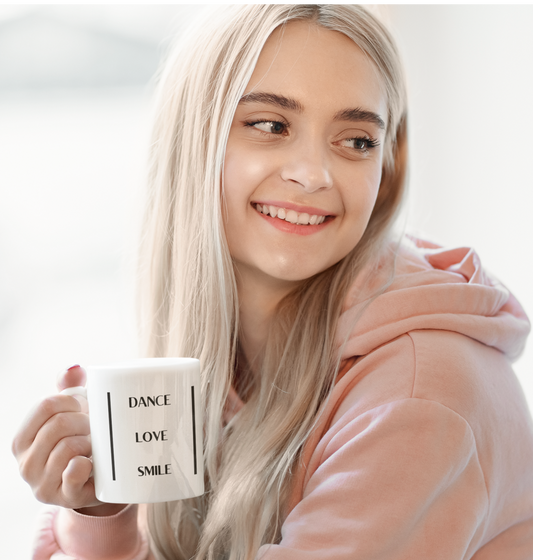 Tea or Coffee mug - Dance Love Smile - 11oz