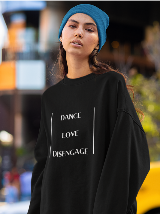 Eco Friendly Organic Cotton Unisex Fleece Sweatshirt  - Dance Love Disengage