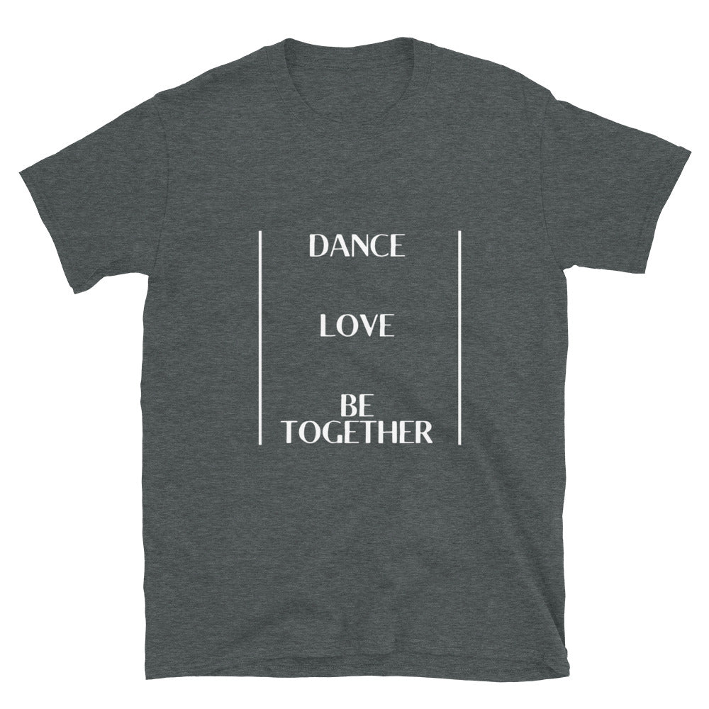 Eco Friendly Custom T Shirt for Women and Men  - Dance Love Be Together