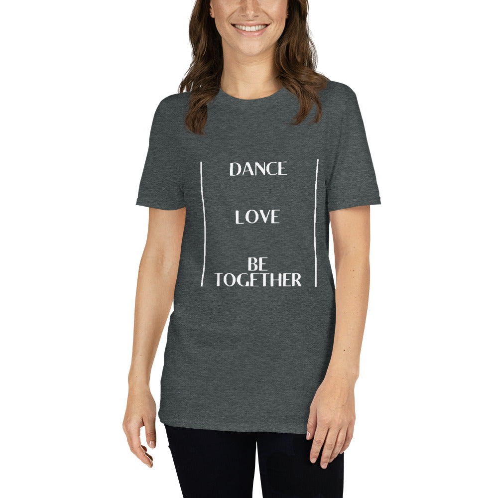 Eco Friendly Custom T Shirt for Women and Men  - Dance Love Be Together