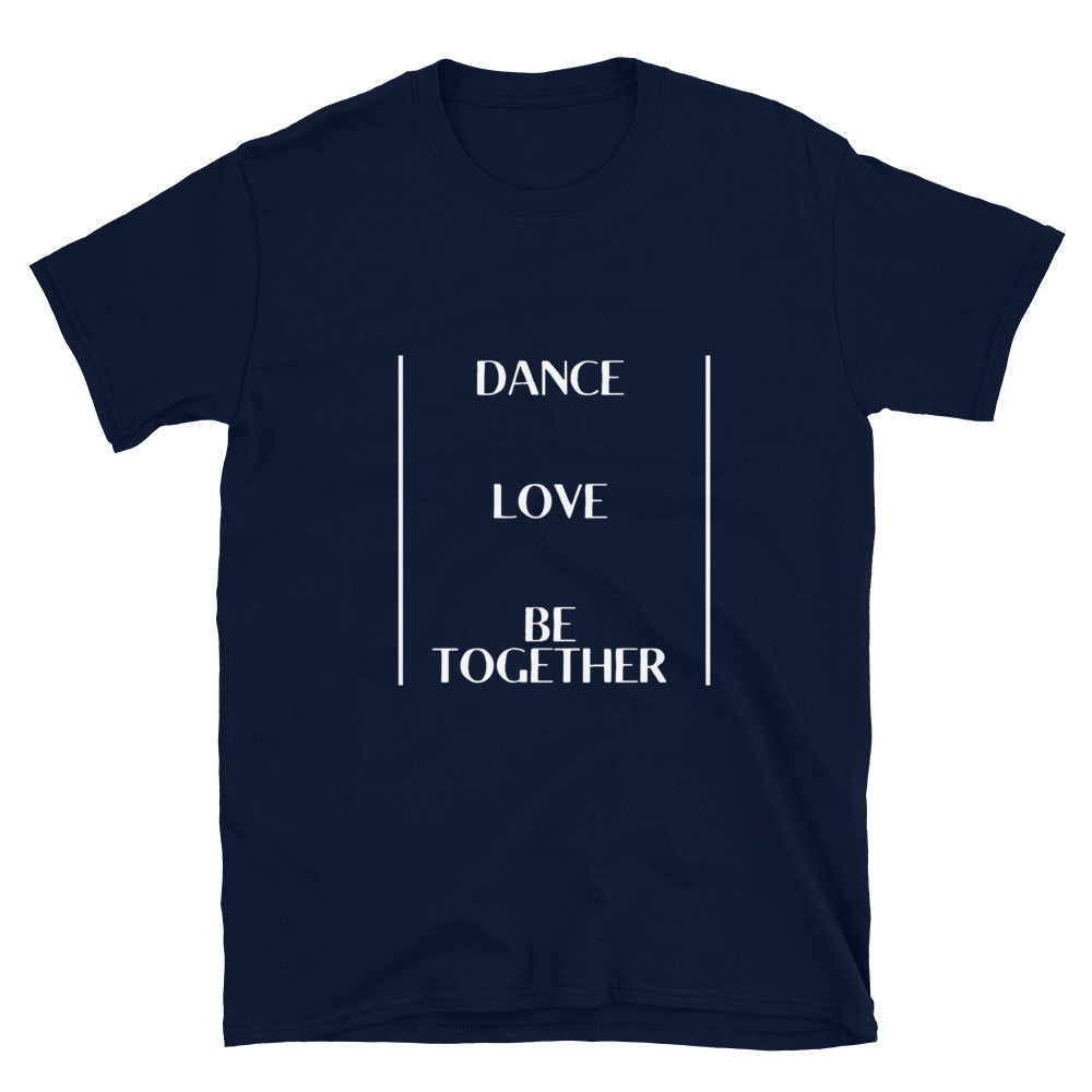 Eco Friendly Custom T Shirt for Women and Men  - Dance Love Be Together