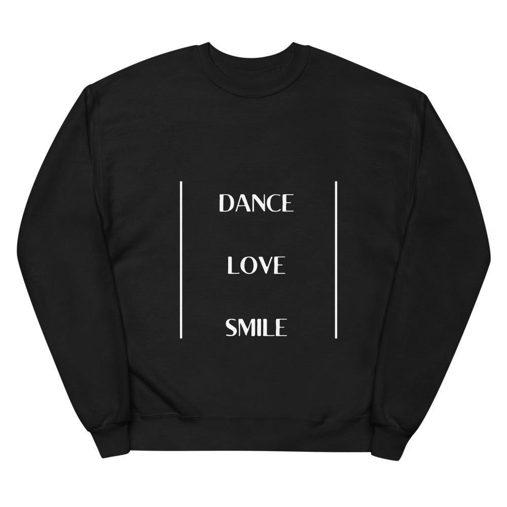 Eco Friendly Organic Cotton Unisex Fleece Sweatshirt  - Dance Love Smile