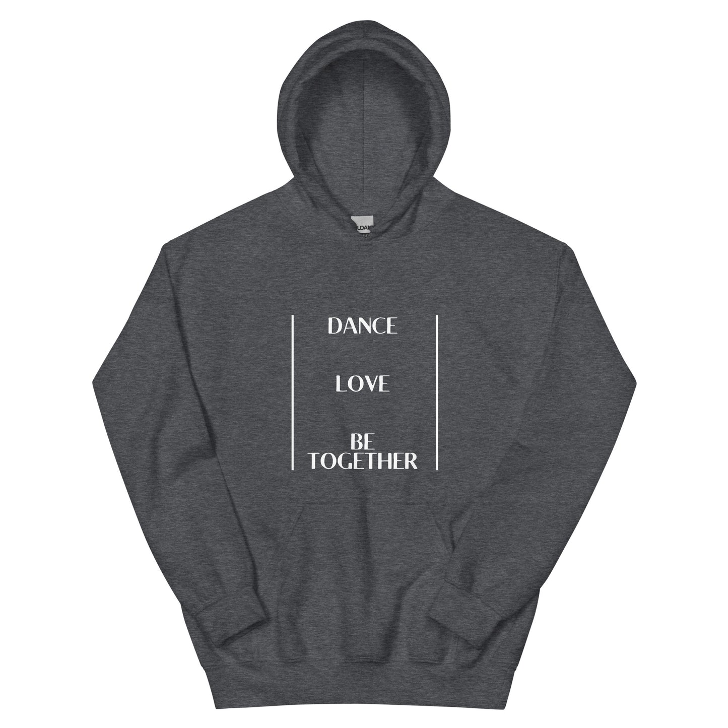 Eco Friendly Custom Hoodie for Women and Men - Dance Love Be Together