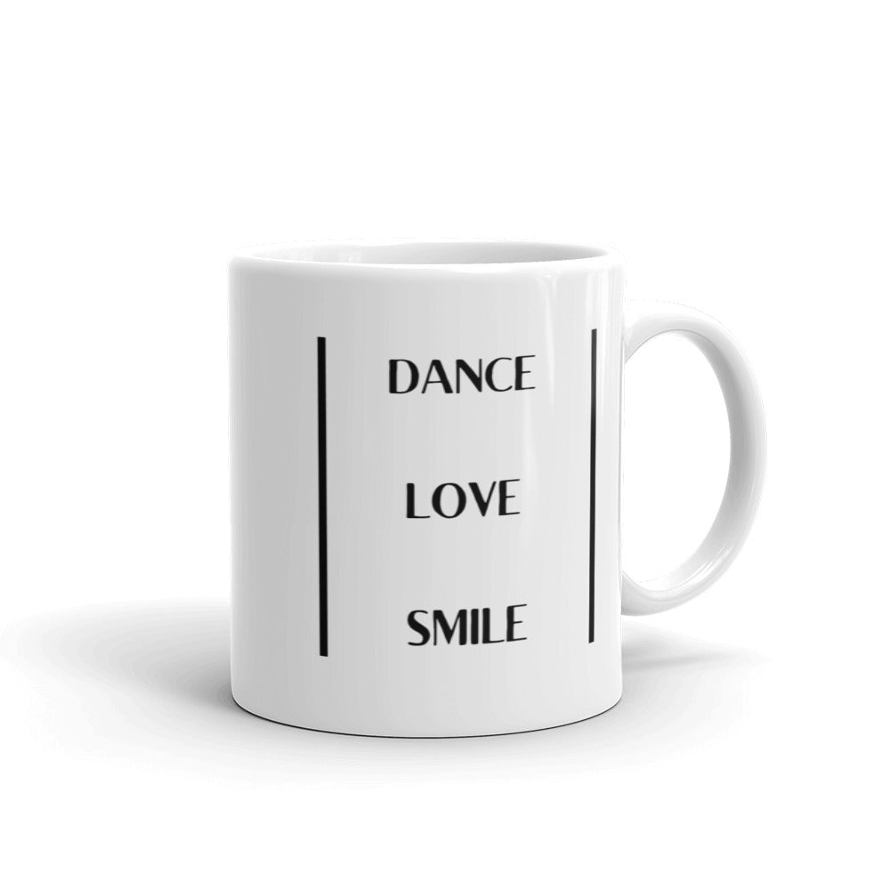 Tea or Coffee mug - Dance Love Smile - 11oz